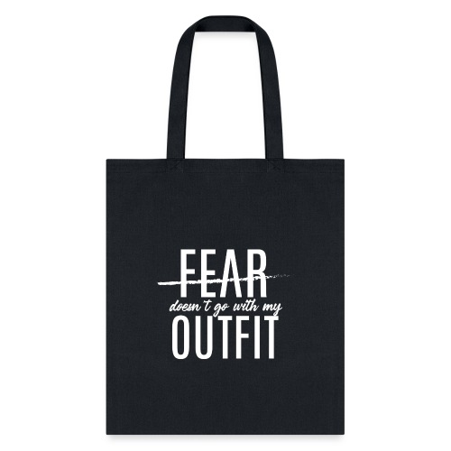 Fear Doesn't Go With My Outfit (White) - Tote Bag