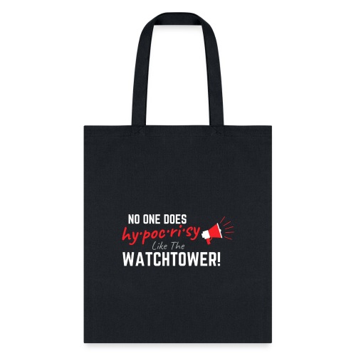 No One Does Hypocrisy Like Watchtower - Tote Bag