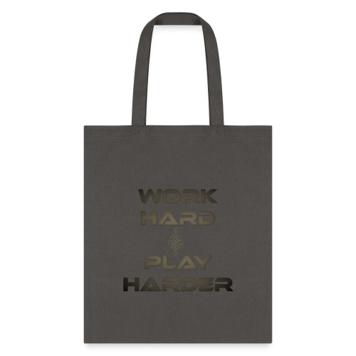 Work Hard Play Harder - Tote Bag