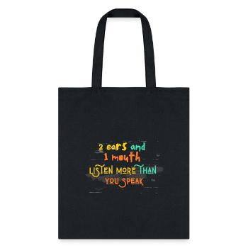 two ears one mouth - quotes - Tote Bag - black - Front