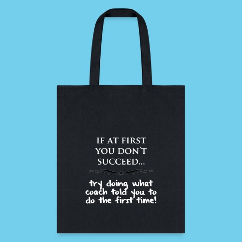 If at first you don t succeed - Tote Bag