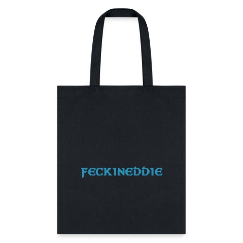 FeckinEddie - Tote Bag
