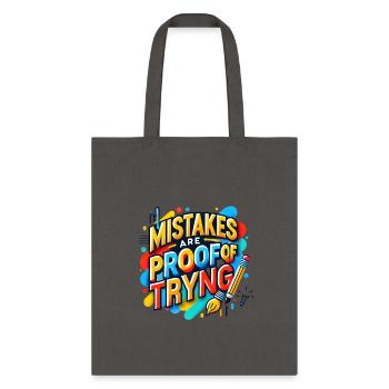 Mistakes are proof of trying - Tote Bag - charcoal - Front