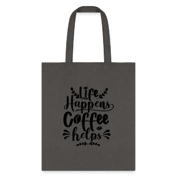 Life Happens Coffee Helps - Tote Bag - charcoal - Front
