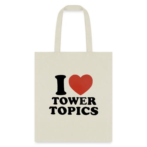 I Love Tower Topics - Tote Bag