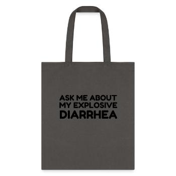 Ask Me About My Explosive Diarrhea - Tote Bag - charcoal - Front