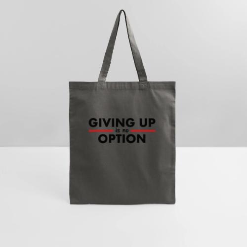 Giving Up is no Option - Tote Bag