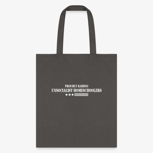 Proudly Raising Unsocialist Homeschoolers - Tote Bag