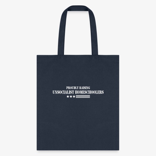 Proudly Raising Unsocialist Homeschoolers - Tote Bag