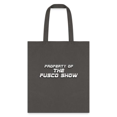 PROPERTY OF FUSCO SHOW - Tote Bag