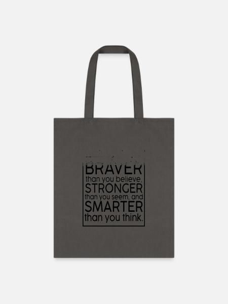 You Are Braver Stronger Smarter - Tote Bag - charcoal