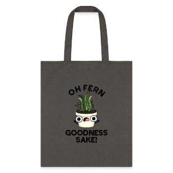 Fern Goodness Sake Funny Plant - Tote Bag - charcoal - Front