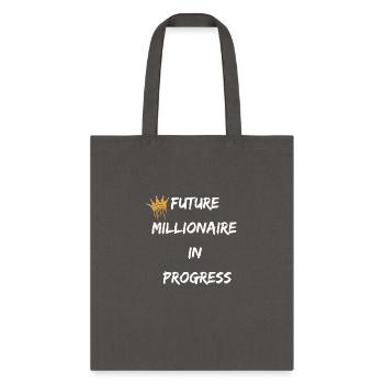 Future Millionaire In Progress T-Shirt - Tote Bag - charcoal - Front