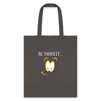 Be Yourself! - Tote Bag - charcoal - Front