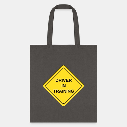 Driver in Training sign - Tote Bag