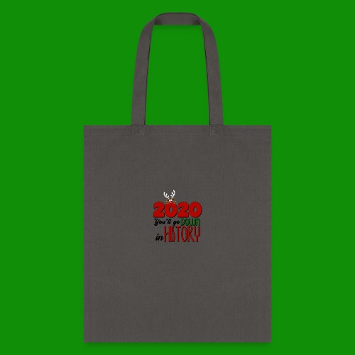 2020 You'll Go Down in History - Tote Bag