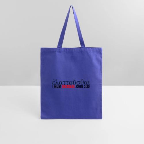 I must Decrease John 3 30 - Tote Bag