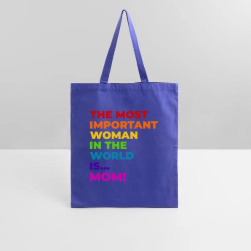 Mom: The Most Important Woman in the World - Tote Bag