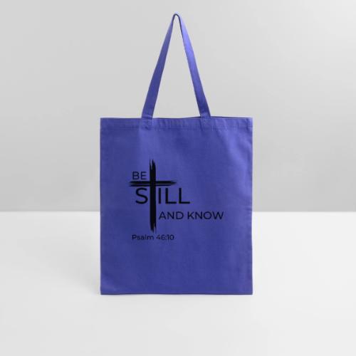 Be still and know that I AM GOD. Psalm 46:10 Shirt - Tote Bag