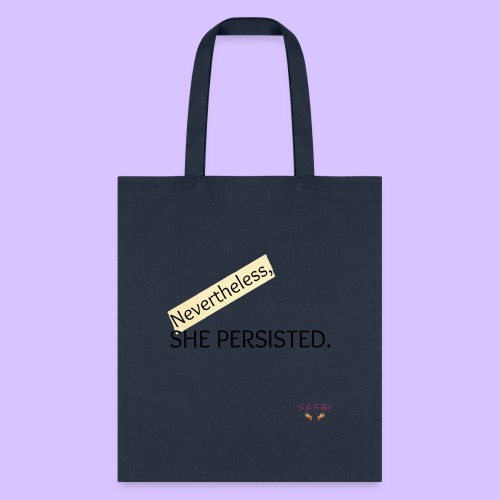 Nevertheless She Persisted - Tote Bag