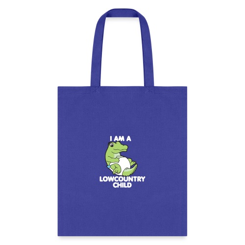 I am a Lowcountry child. - Tote Bag