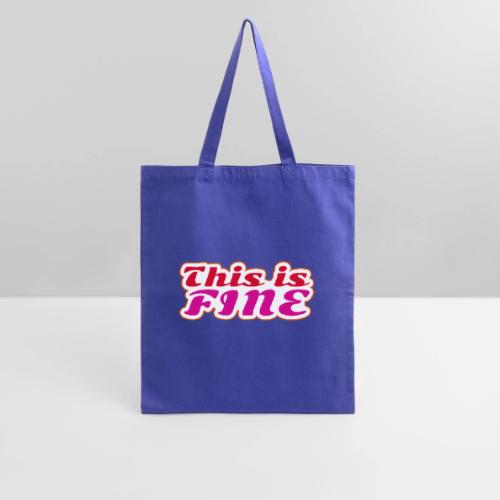 This Is Fine - Tote Bag