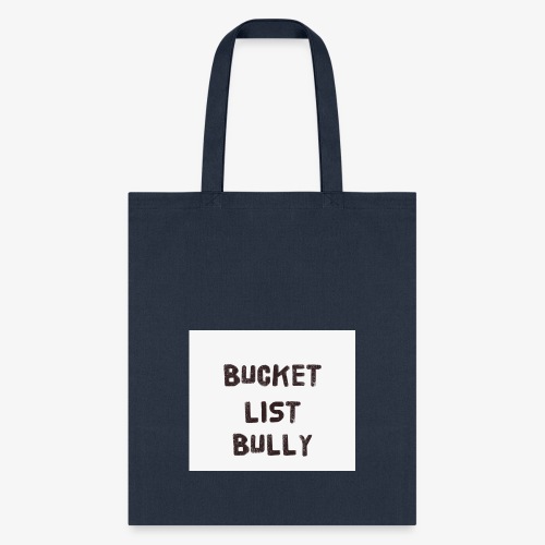 Bucket List Bully - Tote Bag
