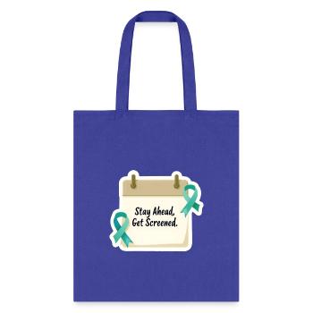Stay Ahead Get Screened - Tote Bag - royal blue - Front
