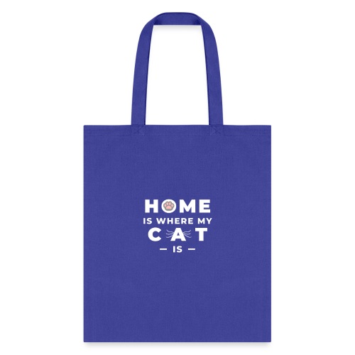 Home Is Where My Cat Is - Tote Bag