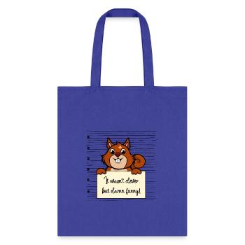 Squirrel was not clever but funny - Tote Bag - royal blue - Front