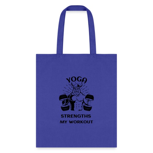 YOGA STRENGTHS MY WORKOUT! - Tote Bag