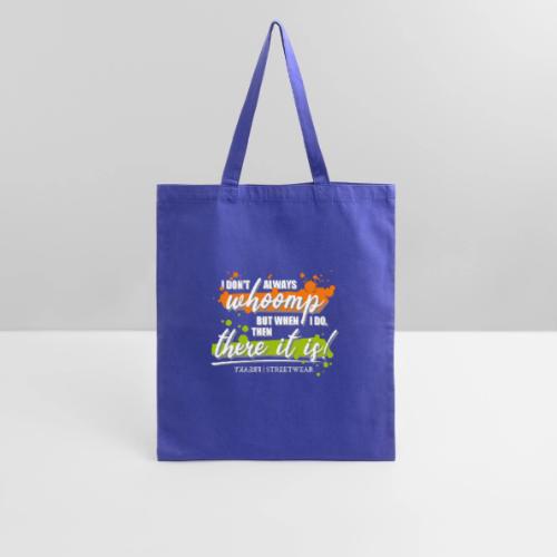 I don t always whoomp - Tote Bag