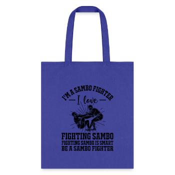 fighting Sambo is smart Be a Sambo fighter - Tote Bag - royal blue - Front
