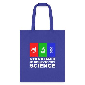 Stand Back Im Going To Try Science - Tote Bag - royal blue - Front