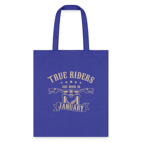 True Riders are born in January - Tote Bag