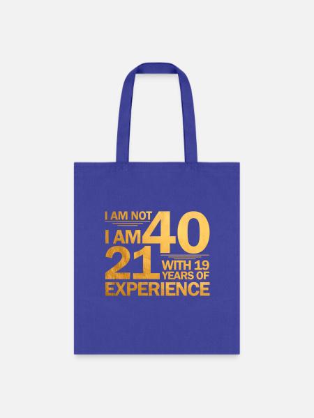 Not 40 I'M 21 With 19 Years Of Experience Fun 1981 - Tote Bag - royal blue