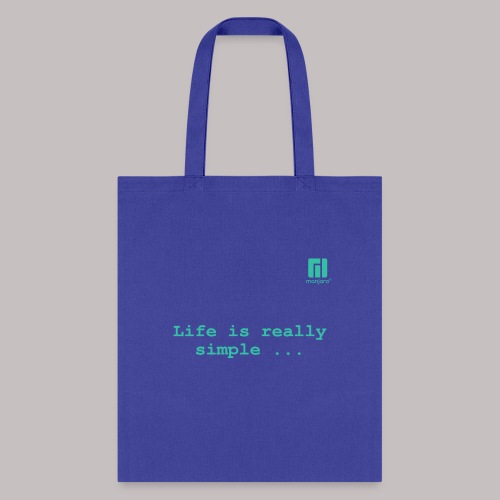 Life is really simple ... (darkmode) - Tote Bag