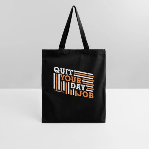 Quit Your Day Job - Tote Bag