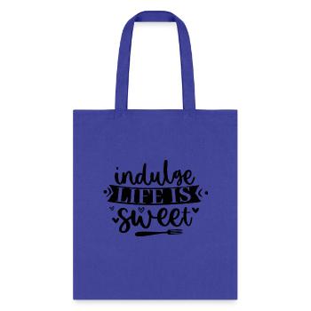 Indulge life is sweet - Tote Bag - royal blue - Front
