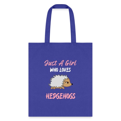 Just A Girl Who Loves Hedgehogs For Girls - Tote Bag
