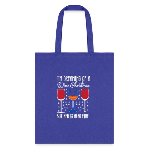 I'm Dreaming Of A White Christmas But Red Is Also - Tote Bag