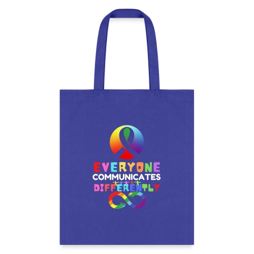 Everyone Communicates Differently Autism - Tote Bag