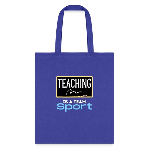 Teaching Is A Team Sport - Tote Bag
