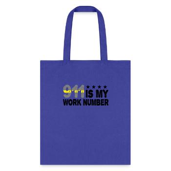 Dispatcher Emergency 911 Is My Work Number - Tote Bag - royal blue - Front