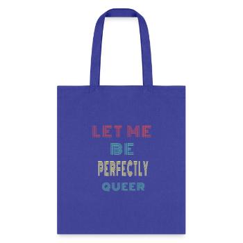 Let Me Be Perfectly Queer - Tote Bag - royal blue - Front