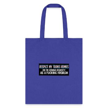 RESPECT MY TRANS HOMIES - Tote Bag - royal blue - Front