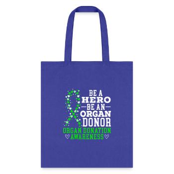 Be A Hero Be An Organ Donor Organ Donation - Tote Bag - royal blue - Front