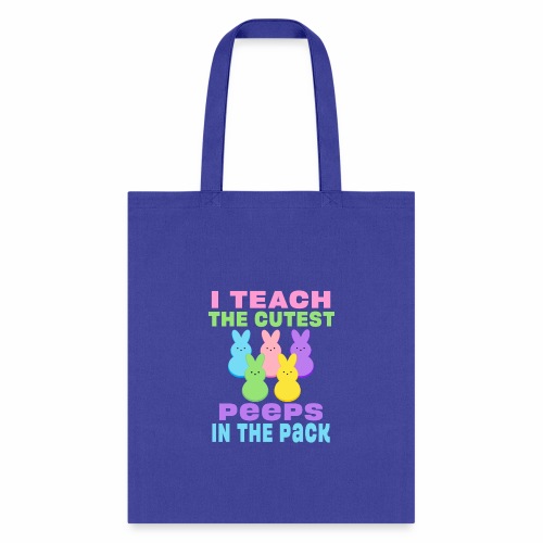 I Teach the Cutest Peeps in the Pack School Easter - Tote Bag