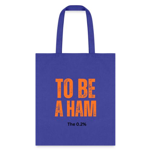 To Be A Ham - Tote Bag