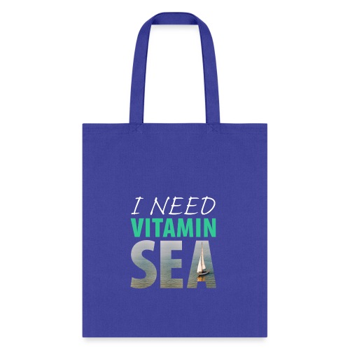 I NEED VITAMIN SEA! - Tote Bag